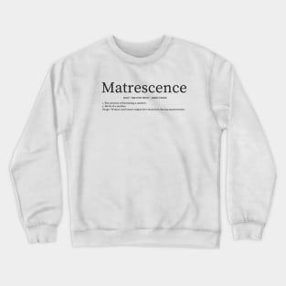 Matrescence - becoming a mother Crewneck Sweatshirt